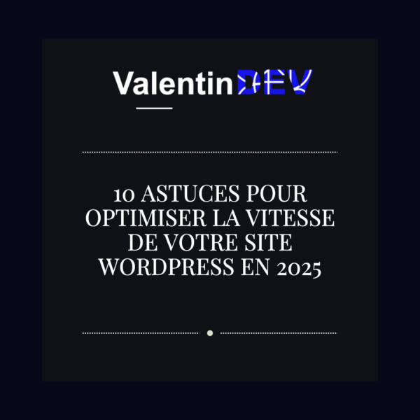 10 astuces pour optimiser la vitesse de votre site WordPress en 2025 ...