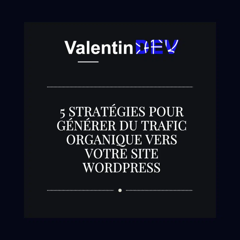 5 strategies pour generer du trafic organique vers votre site WordPress