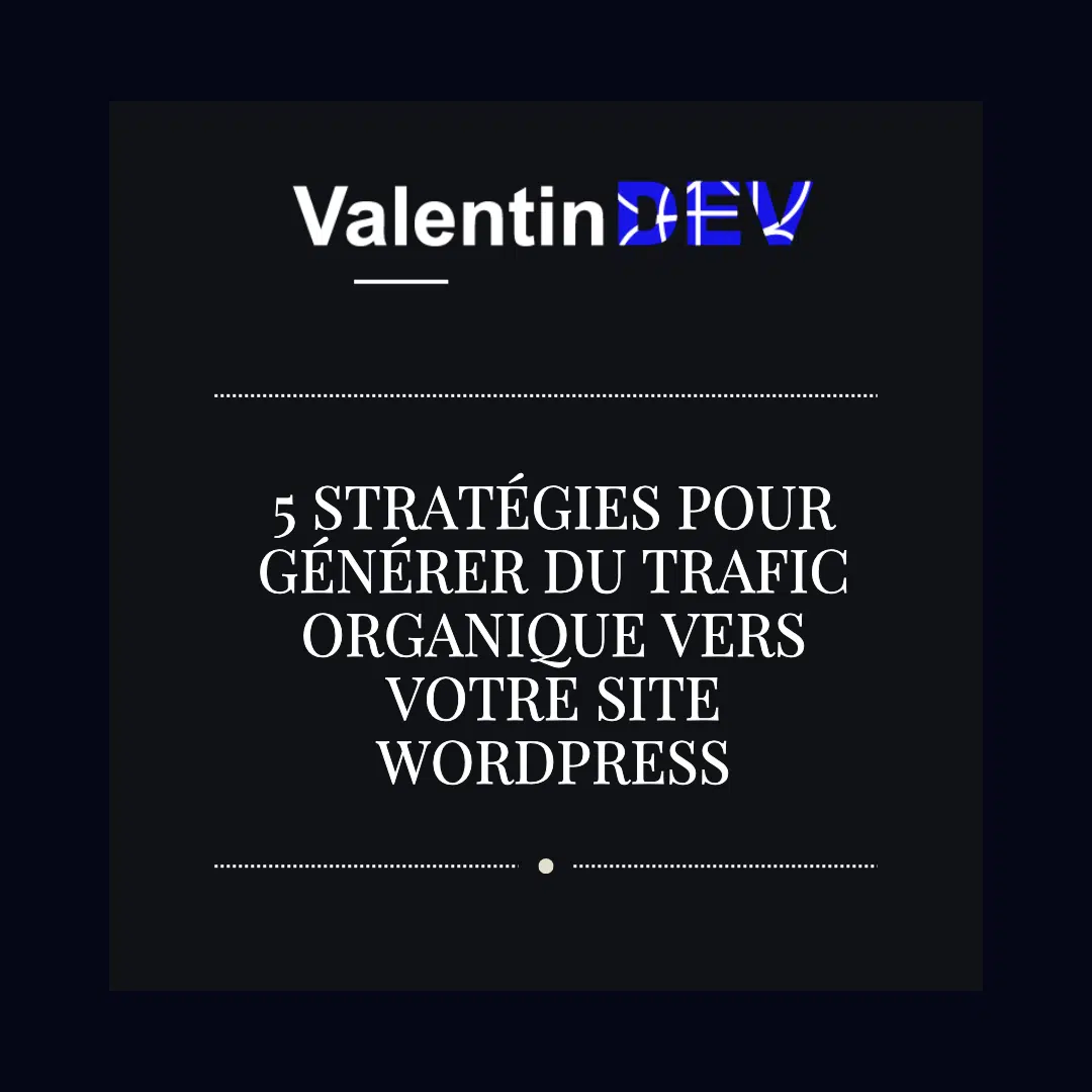 5 strategies pour generer du trafic organique vers votre site WordPress