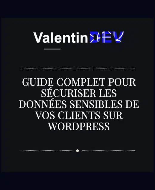 Guide complet pour securiser les donnees sensibles de vos clients sur WordPress