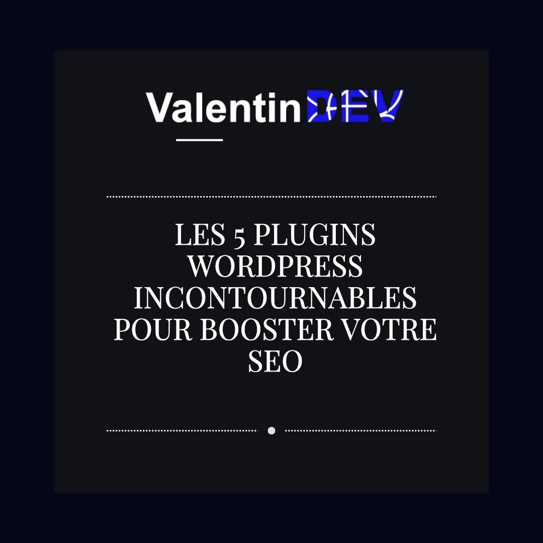 Les 5 plugins WordPress incontournables pour booster votre SEO