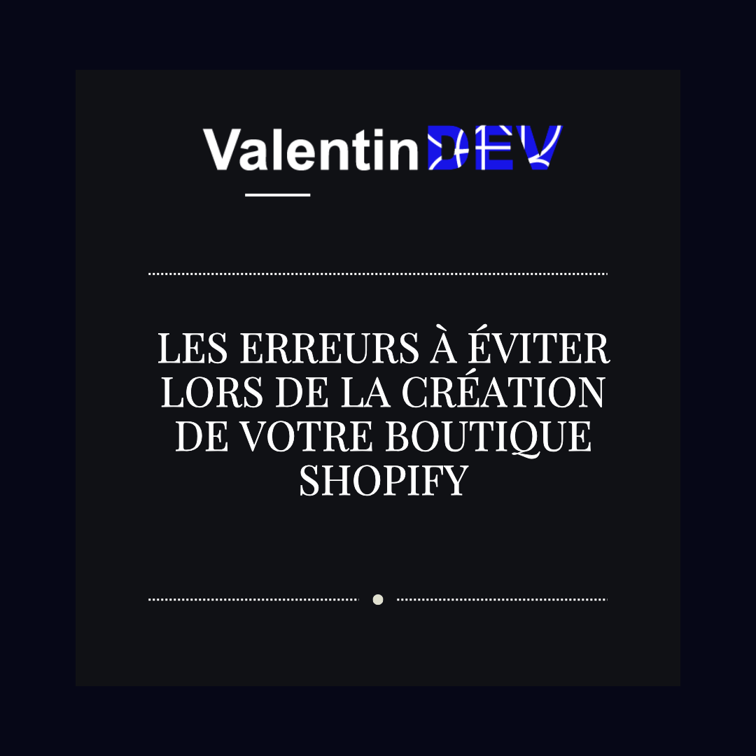 Les erreurs a eviter lors de la creation de votre boutique Shopify