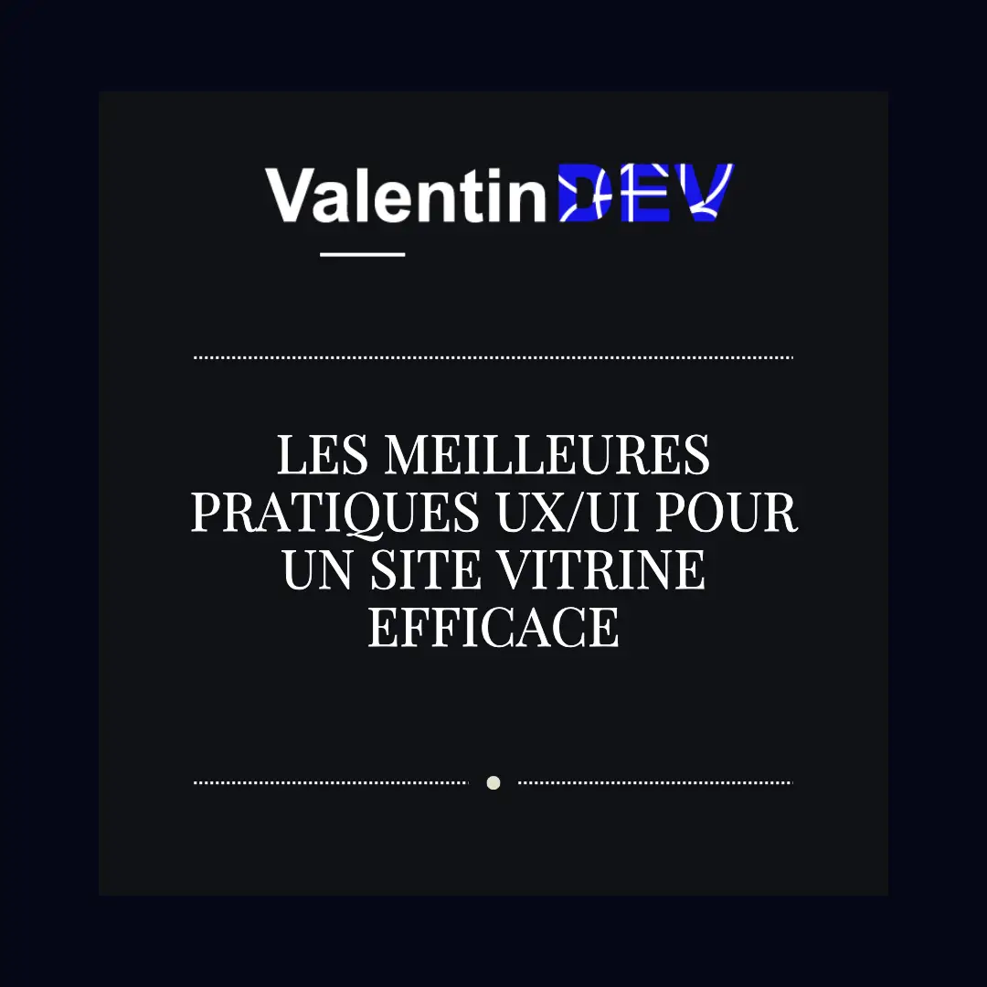 Les meilleures pratiques UX UI pour un site vitrine efficace