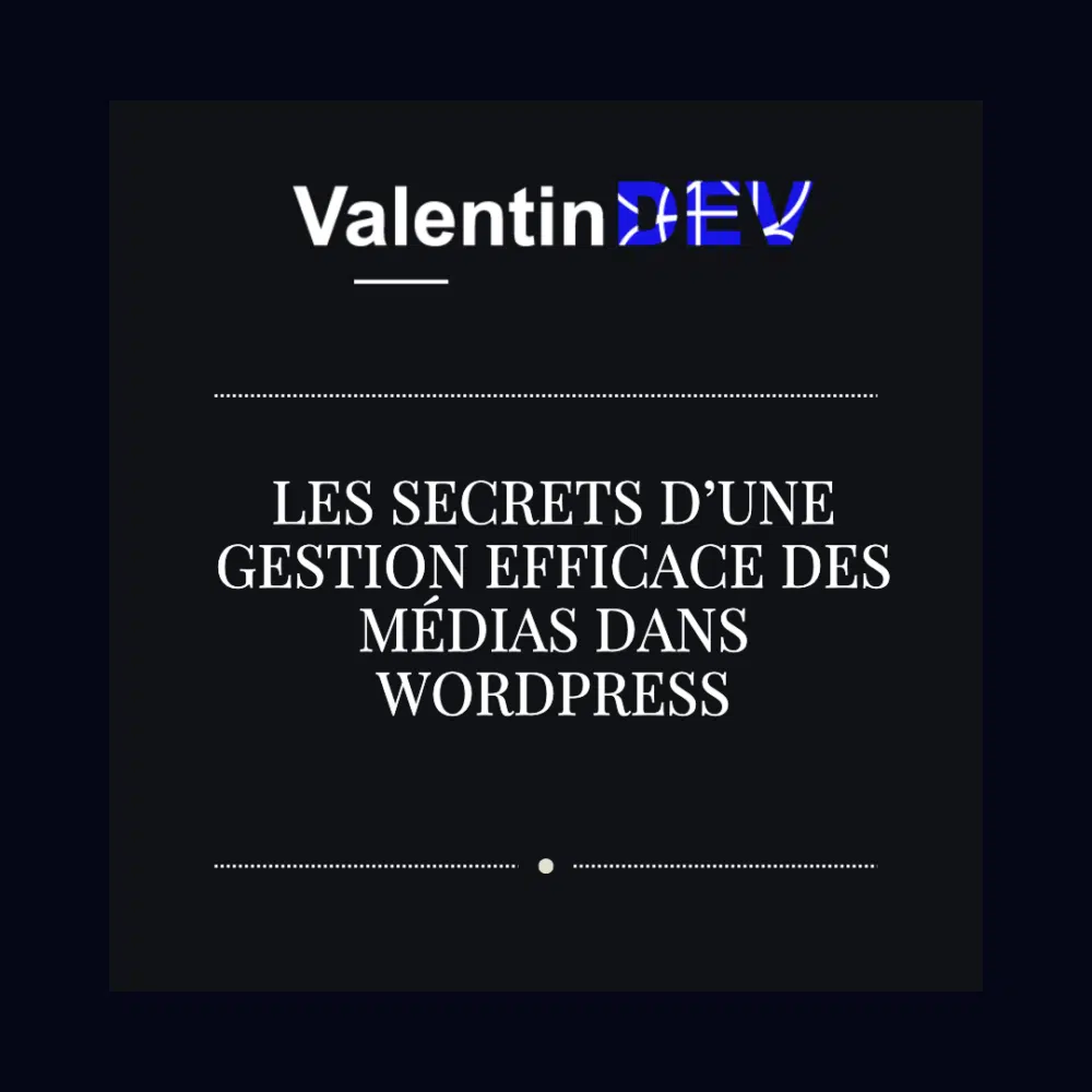 Les secrets dune gestion efficace des medias dans WordPress