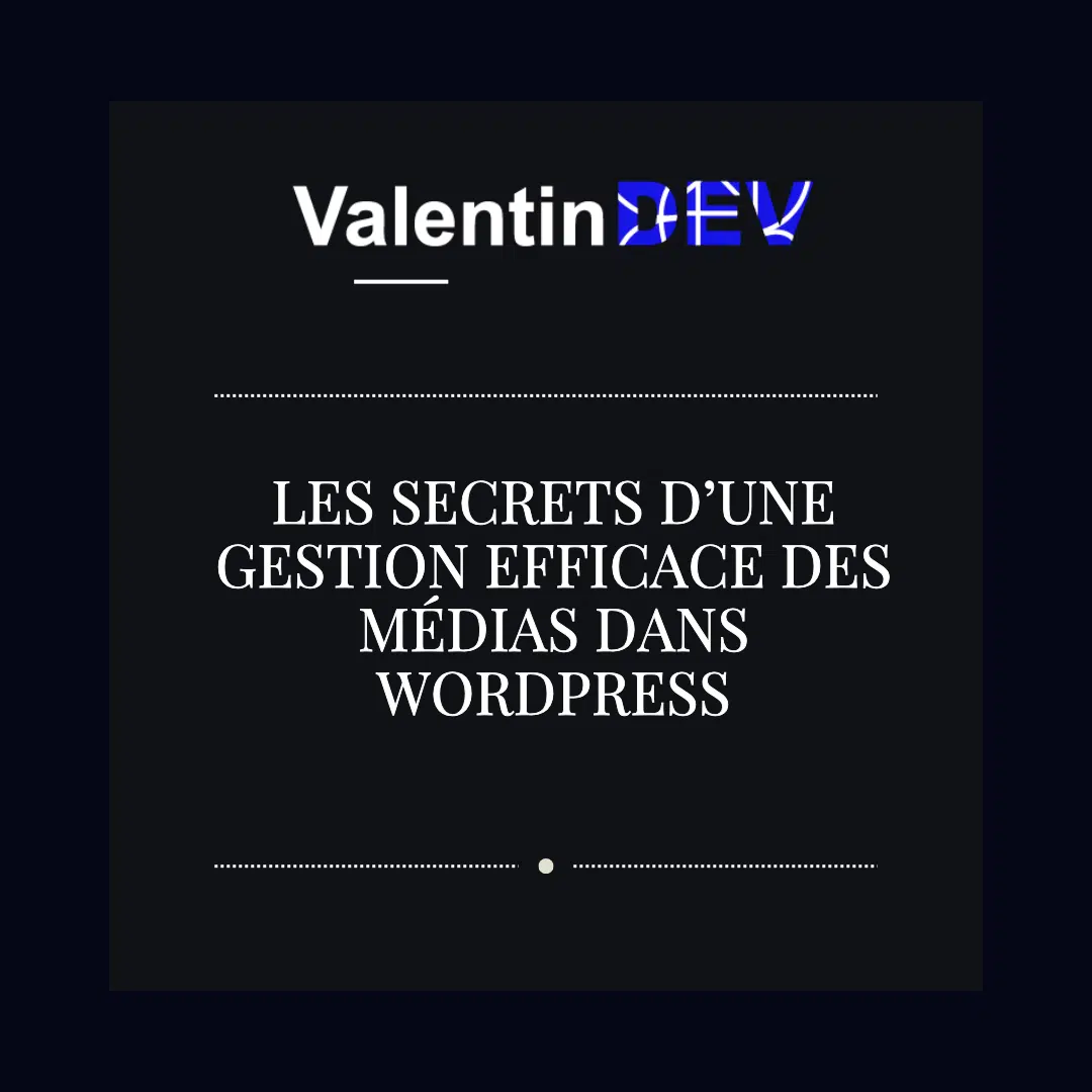 Les secrets dune gestion efficace des medias dans WordPress