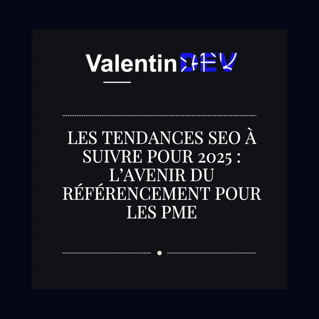 Les tendances SEO a suivre pour 2025 Lavenir du referencement pour les PME