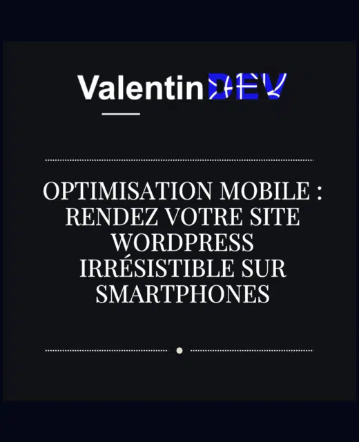 Optimisation mobile Rendez votre site WordPress irresistible sur smartphones