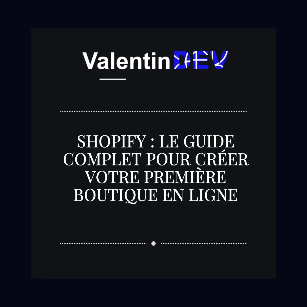 Shopify le guide complet pour creer votre premiere boutique en ligne