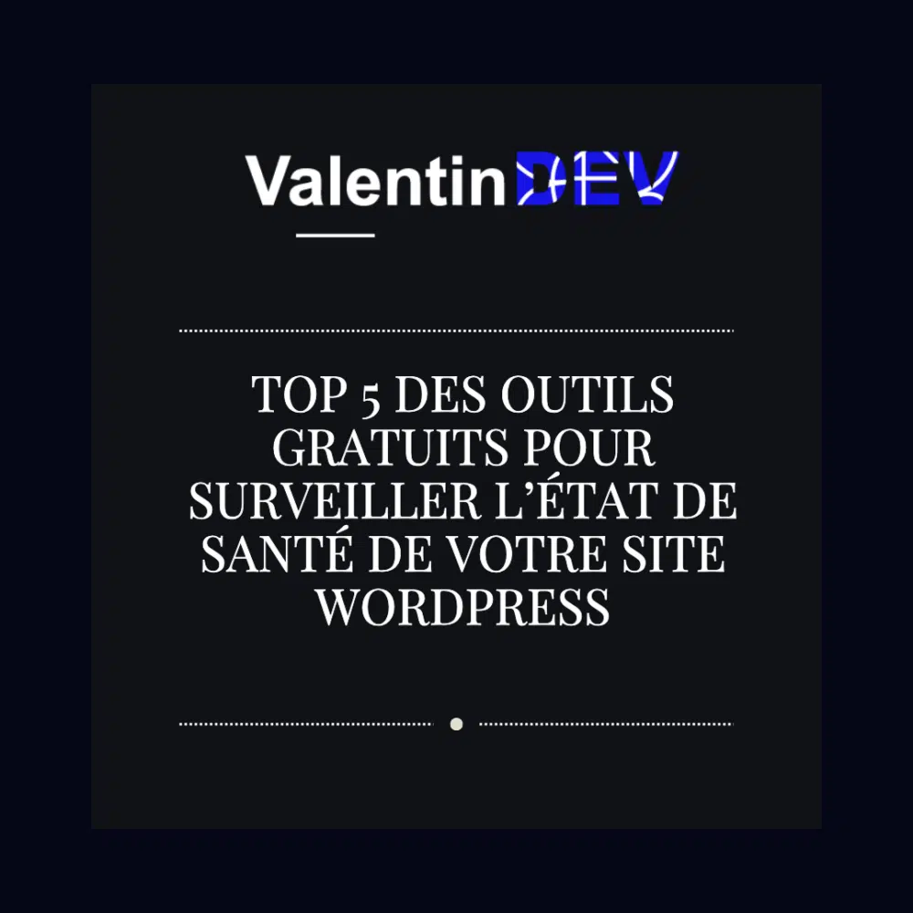 Top 5 des outils gratuits pour surveiller letat de sante de votre site WordPress