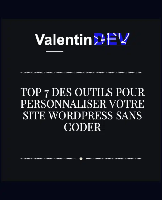 Top 7 des outils pour personnaliser votre site WordPress sans coder